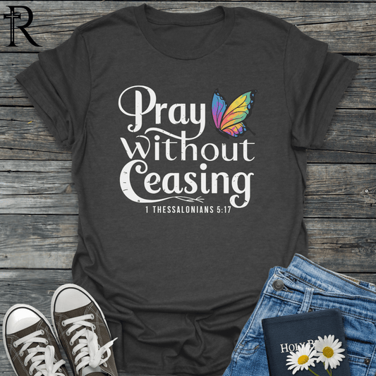 Pray Without Ceasing - Rainbow Butterfly Flying - T-Shirt