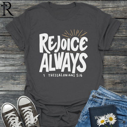 Rejoice Always - Bold Glowing - T-Shirt