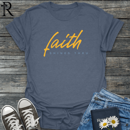 Faith Shines Thru - Script - T-Shirt