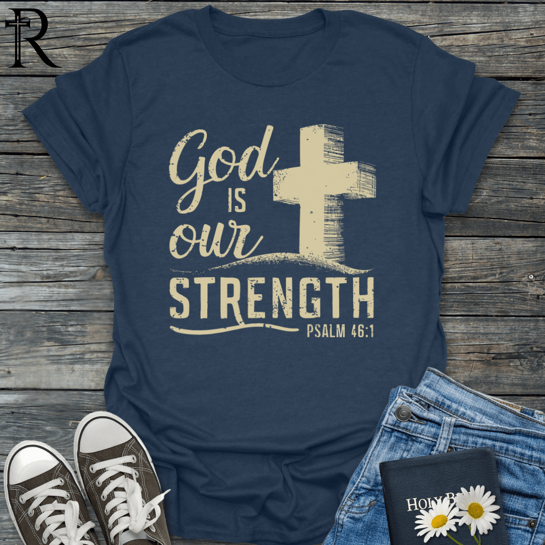 God is Our Strength - Massive Cross - T-Shirt