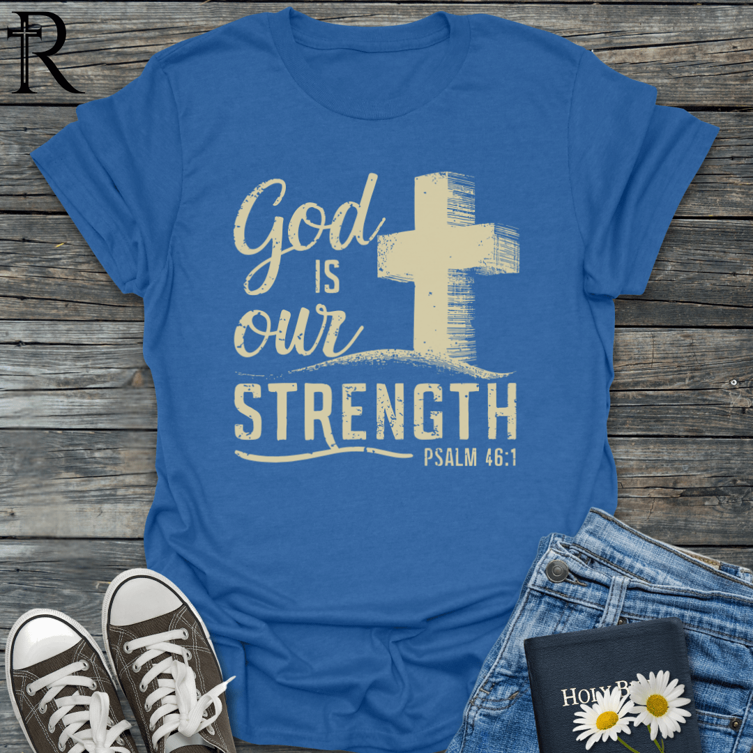 God is Our Strength - Massive Cross - T-Shirt