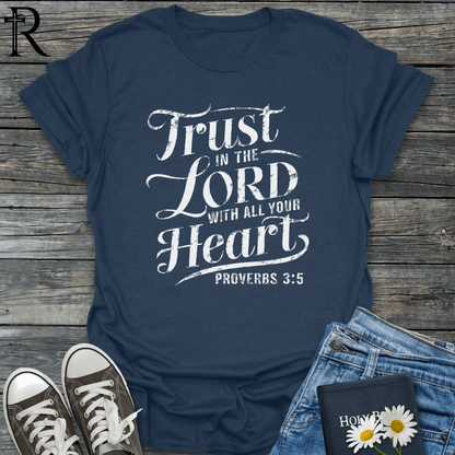 Trust in the Lord with All Your Heart - Fancy Script - T-Shirt