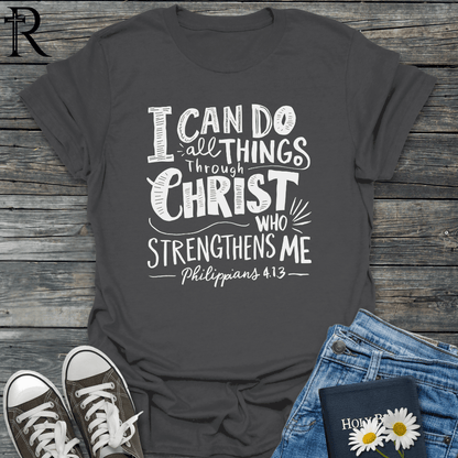 I Can Do All Things Through Christ Who Strengthens Me - Playful Bold Typography - T-Shirt