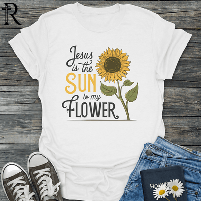 Jesus is the Sun to My Flower - Sunflower Art - T-Shirt