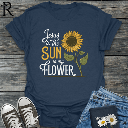 Jesus is the Sun to My Flower - Sunflower Art - T-Shirt