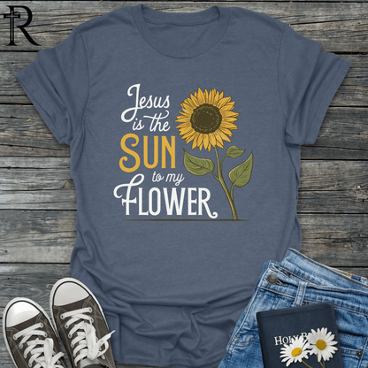 Jesus is the Sun to My Flower - Sunflower Art - T-Shirt