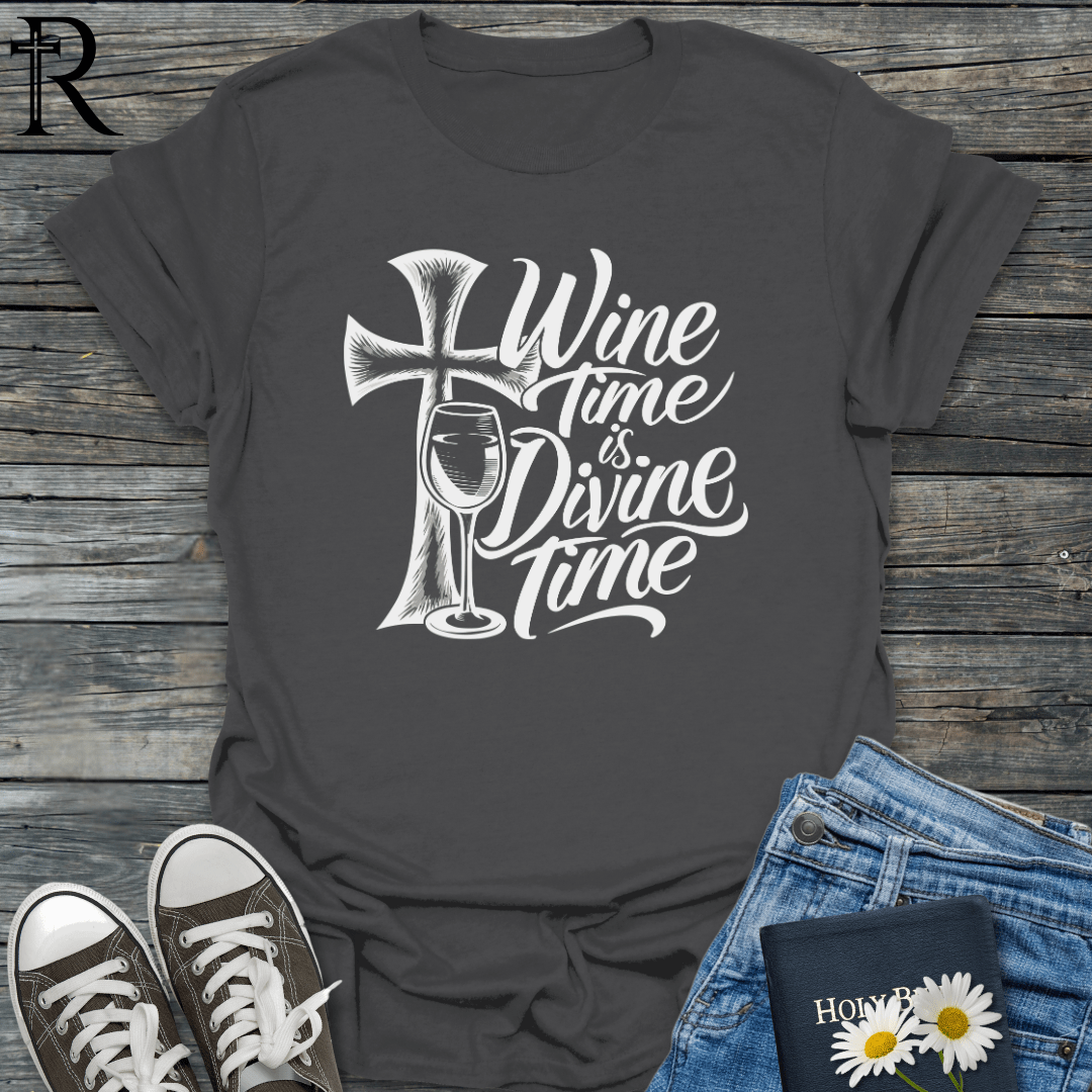 Wine Time is Divine Time - T-Shirt