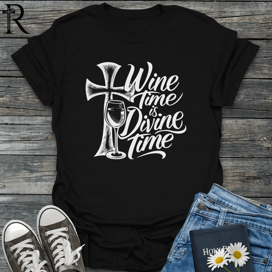 Wine Time is Divine Time - T-Shirt