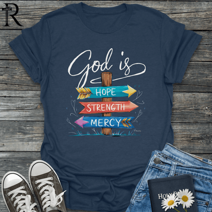 God is - Hope Strength Mercy Sign - T-Shirt