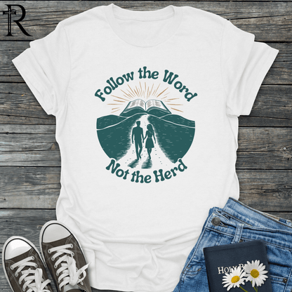 Follow the Word not the Herd - T-Shirt