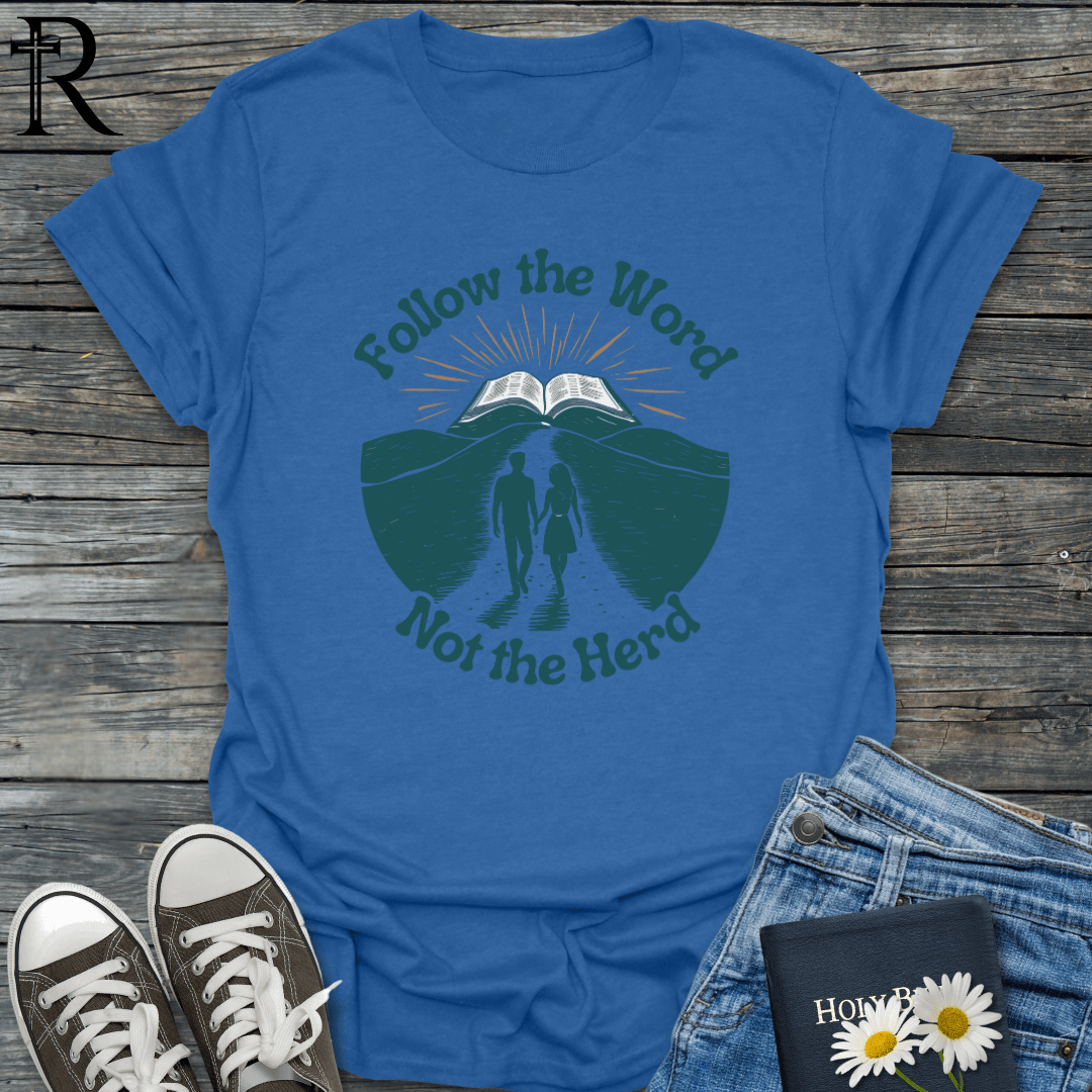 Follow the Word not the Herd - T-Shirt