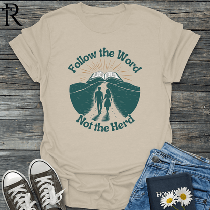 Follow the Word not the Herd - T-Shirt