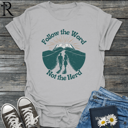 Follow the Word not the Herd - T-Shirt