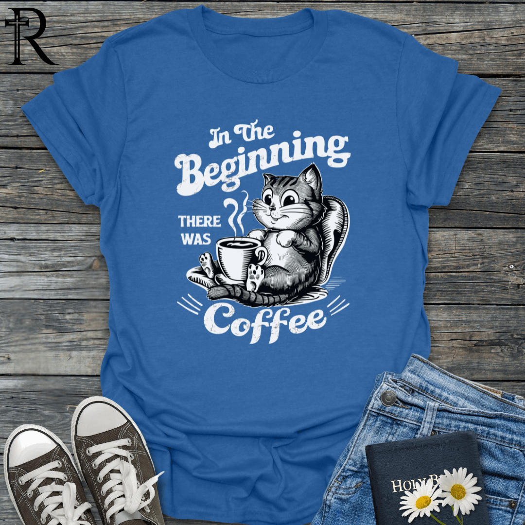 In The Beginning There Was Coffee w Cat - T-Shirt