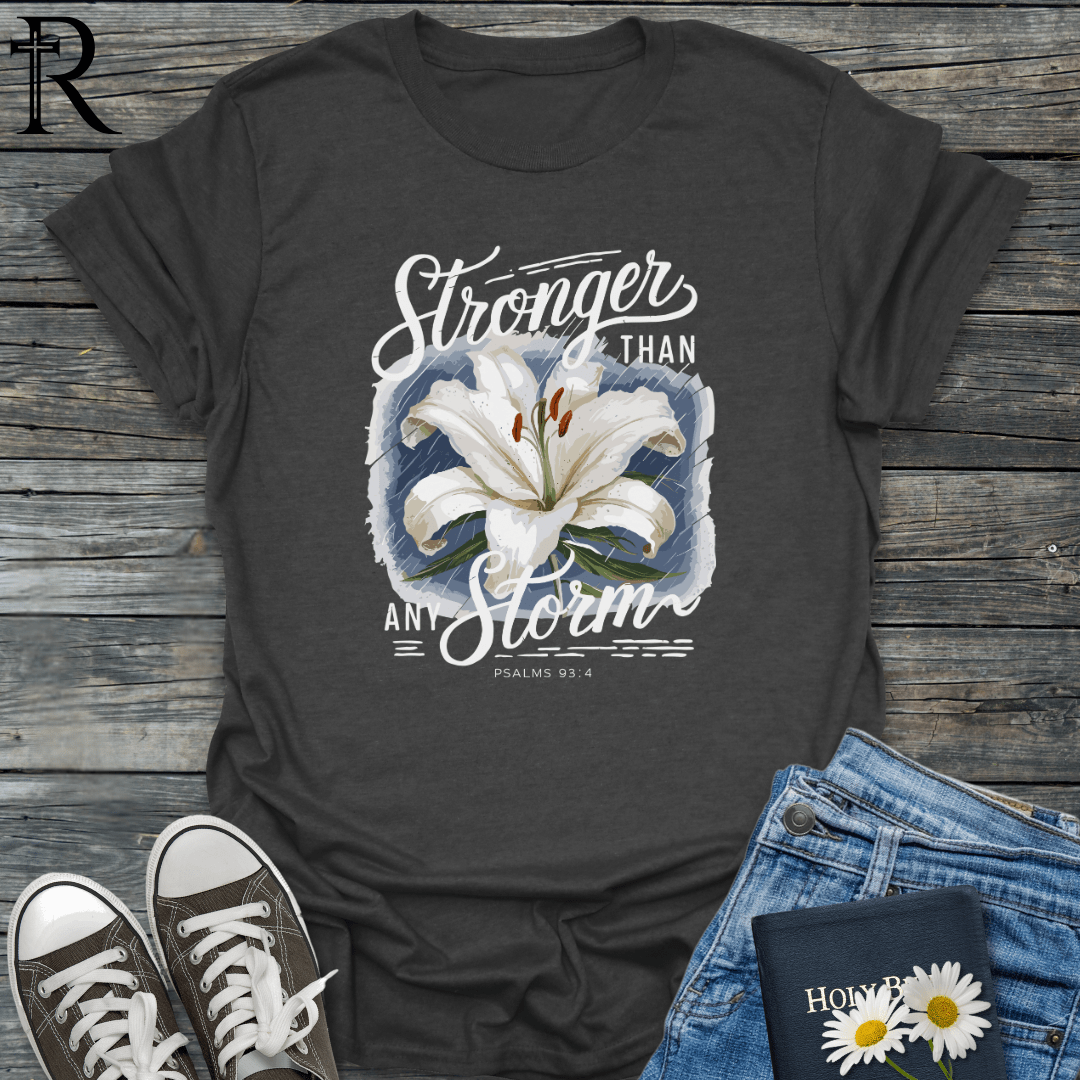 Stronger Than Any Storm - Lily Rain - T-Shirt