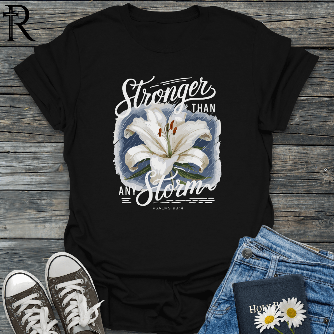 Stronger Than Any Storm - Lily Rain - T-Shirt