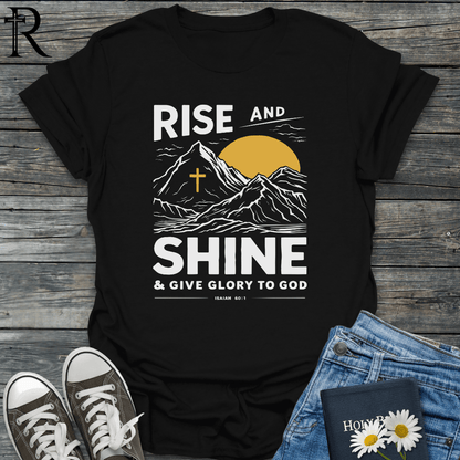 Rise and Shine & Give Glory to God - T-Shirt