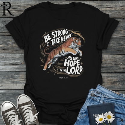 Be Strong and Take Heart - Tiger - T-Shirt