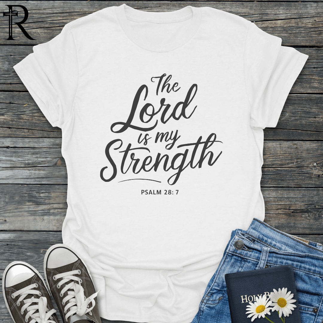 The Lord is My Strength - Script - T-Shirt