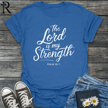 The Lord is My Strength - Script - T-Shirt