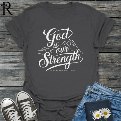 God is Our Strength - Mountains - T-Shirt