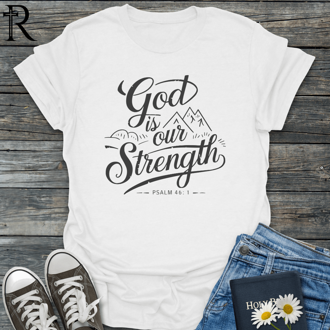 God is Our Strength - Mountains - T-Shirt