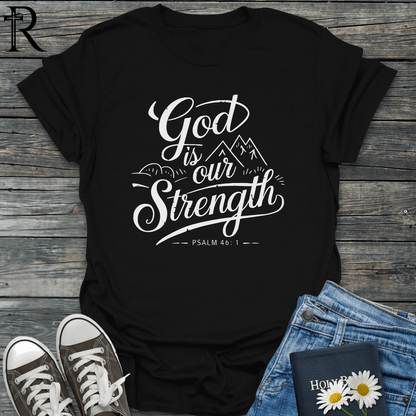 God is Our Strength - Mountains - T-Shirt