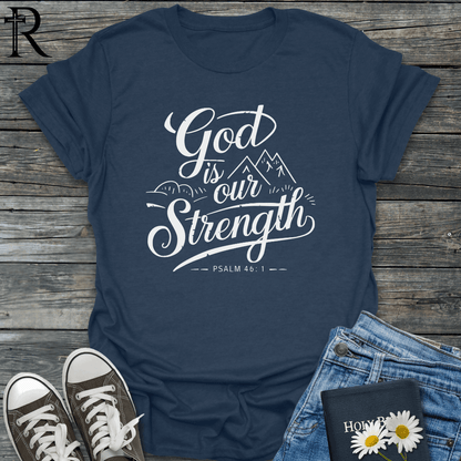 God is Our Strength - Mountains - T-Shirt