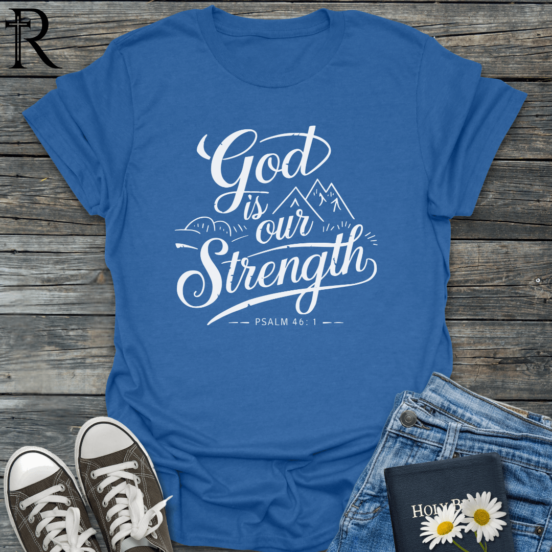 God is Our Strength - Mountains - T-Shirt